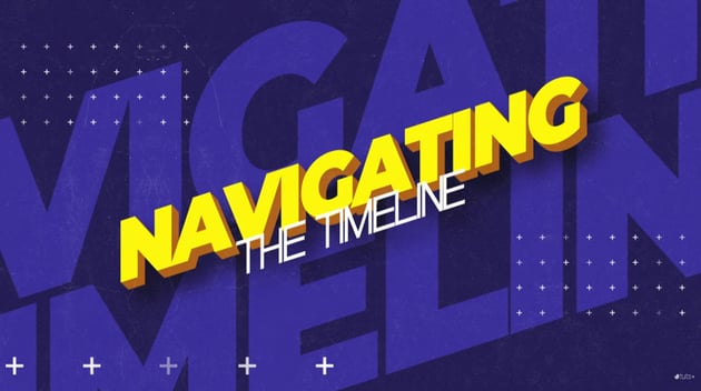 navigating the timeline