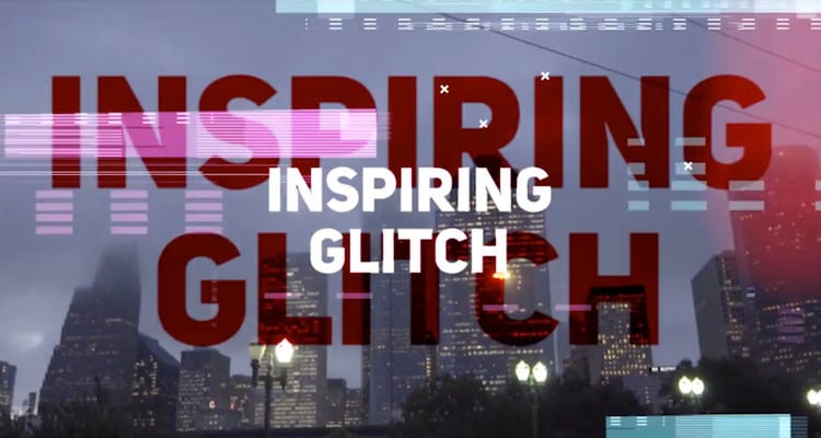 Inspiring Glitch Opener
